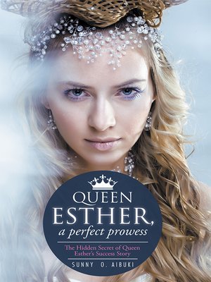 cover image of Queen Esther, a Perfect Prowess